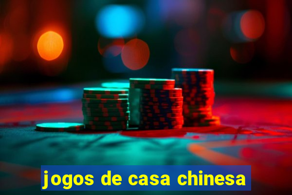 jogos de casa chinesa